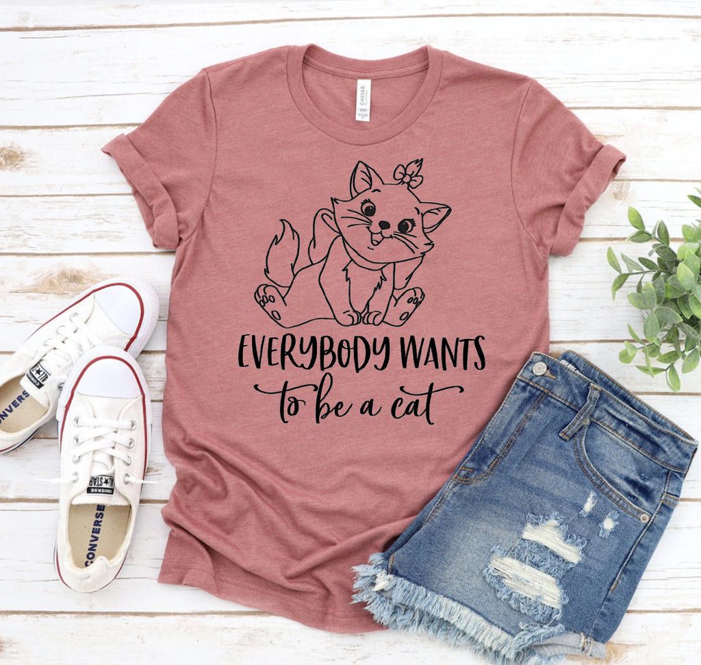 Everybody Wants To Be A Cat Tee